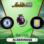 Prediksi Chelsea vs Aston Villa 01 Desember 2024