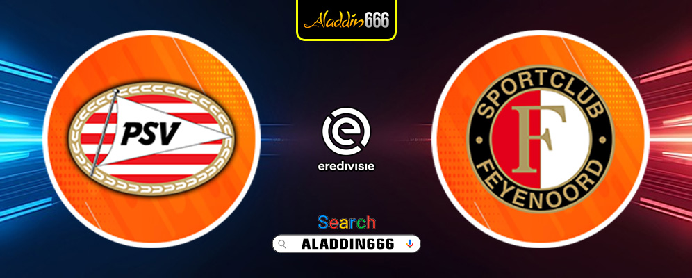 Prediksi PSV Eindhoven vs Feyenoord 22 Desember 2024