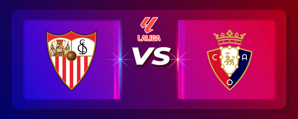 Prediksi Sevilla Vs Osasuna 03 Desember 2024