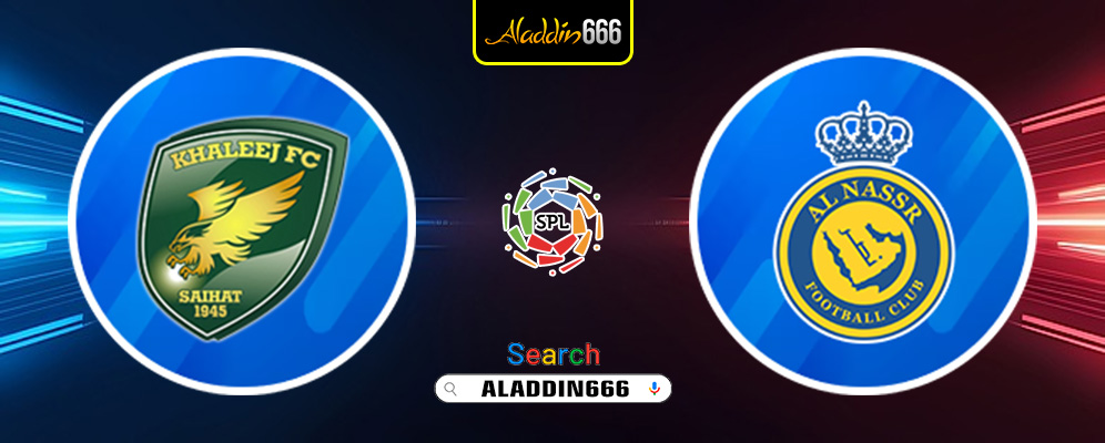 Prediksi Al Khaleej vs Al Nassr 21 Januari 2025