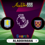 Prediksi Aston Villa vs West Ham United 26 Januari 2025