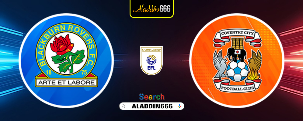 Prediksi Blackburn Rovers vs Coventry City 22 Januari 2025