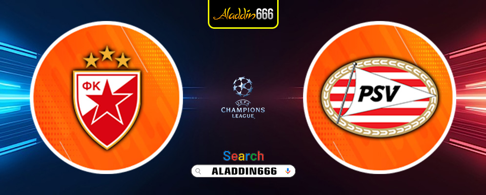 Prediksi Crvena Zvezda vs PSV Eindhoven 22 Januari 2025