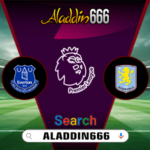 Prediksi Everton vs Aston Villa 16 Januari 2025