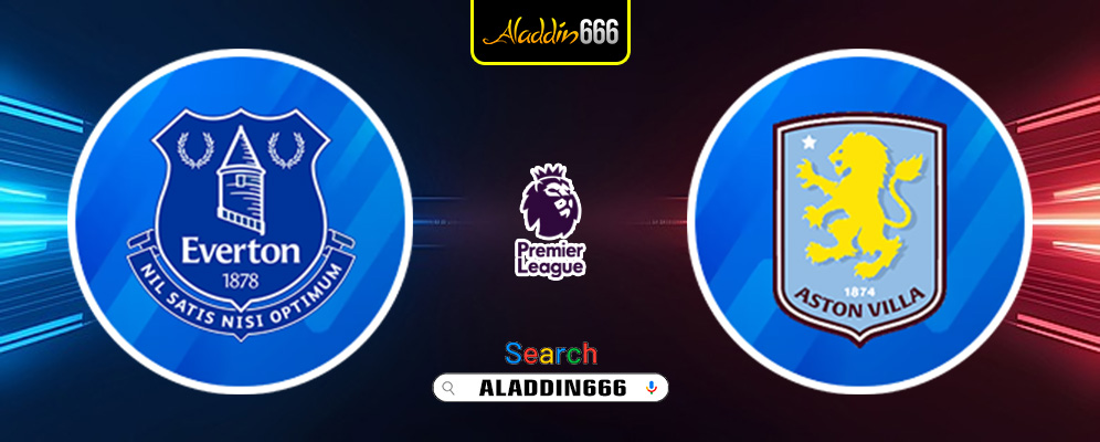 Prediksi Everton vs Aston Villa 16 Januari 2025