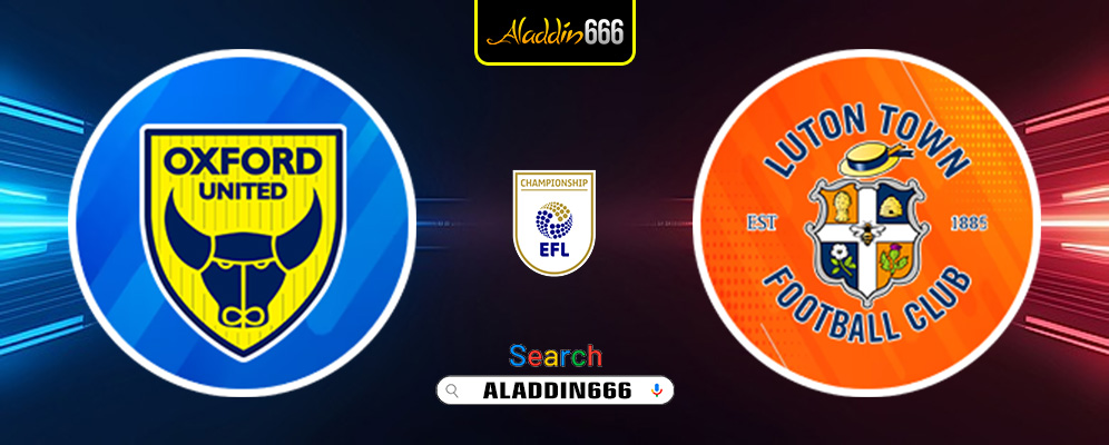 Prediksi Oxford United vs Luton Town 22 Januari 2025