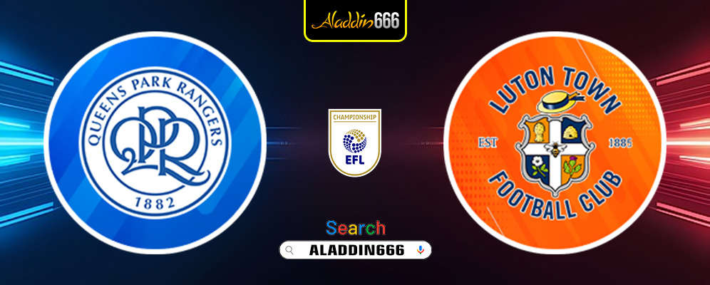 Prediksi QPR vs Luton Town 07 Januari 2025