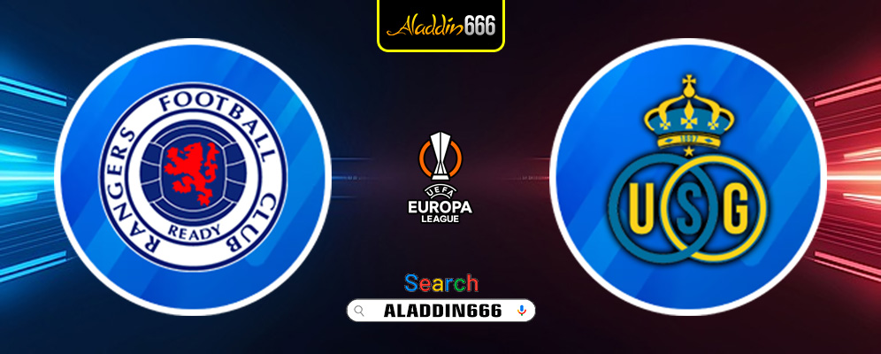 Prediksi Rangers vs Union St Gilloise 31 Januari 2025