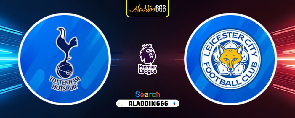 Prediksi Tottenham Hotspur vs Leicester City 26 Januari 2025