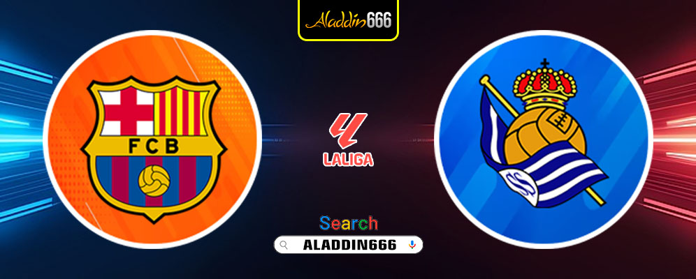 Prediksi Barcelona Vs Real Sociedad 02 Maret 2025