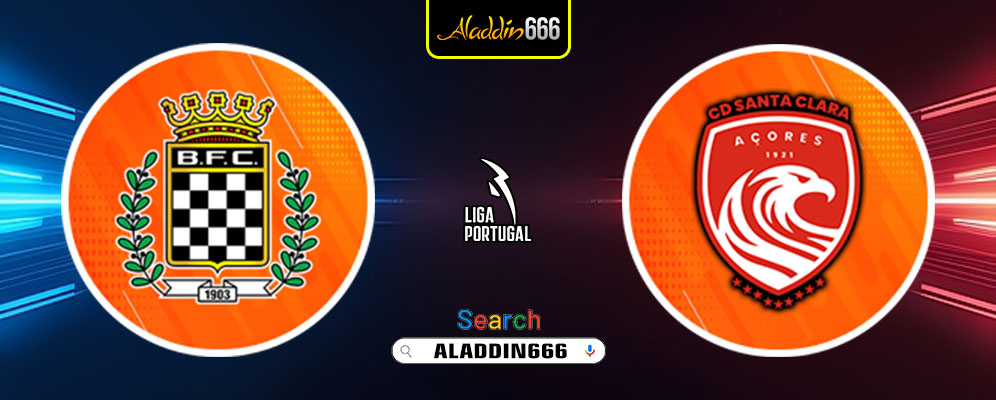 Prediksi Boavista Vs Santa Clara 02 Maret 2025