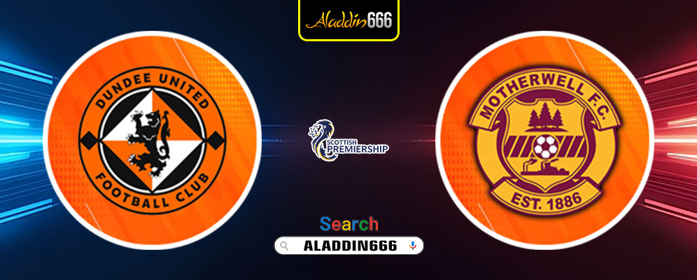 Prediksi Dundee United Vs Motherwell 22 Februari 2025