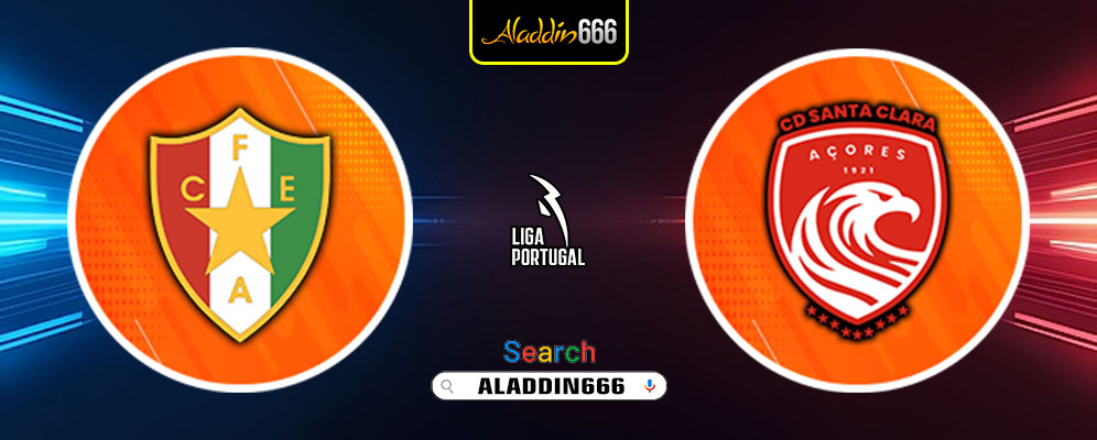 Prediksi Estrela Amadora Vs Santa Clara 23 Februari 2025