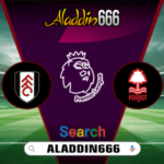 Prediksi Fulham vs Nottingham Forest 15 Februari 2025