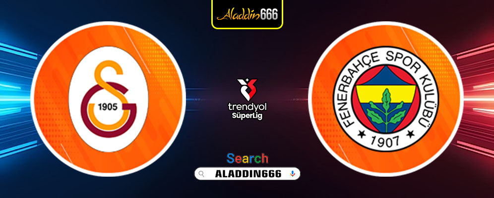 Prediksi Galatasaray Vs Fenerbahce 25 Februari 2025
