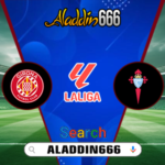 Prediksi Girona Vs Celta Vigo 01 Maret 2025