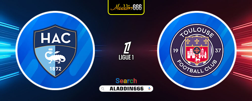 Prediksi Le Havre Vs Toulouse 23 Februari 2025
