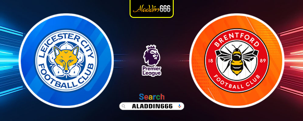 Prediksi Leicester City Vs Brentford 22 Februari 2025