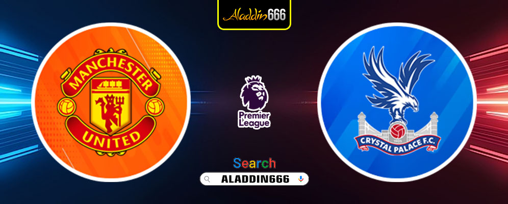 Prediksi Manchester United vs Crystal Palace 02 Februari 2025