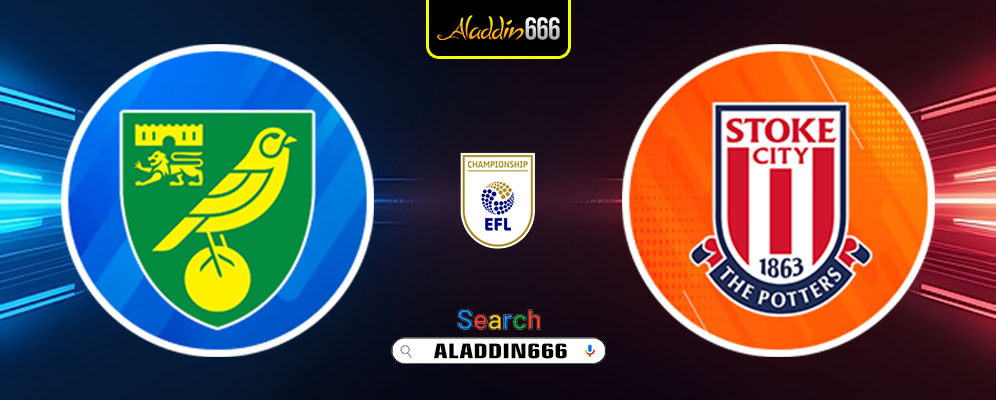 Prediksi Norwich City Vs Stoke City 22 Februari 2025