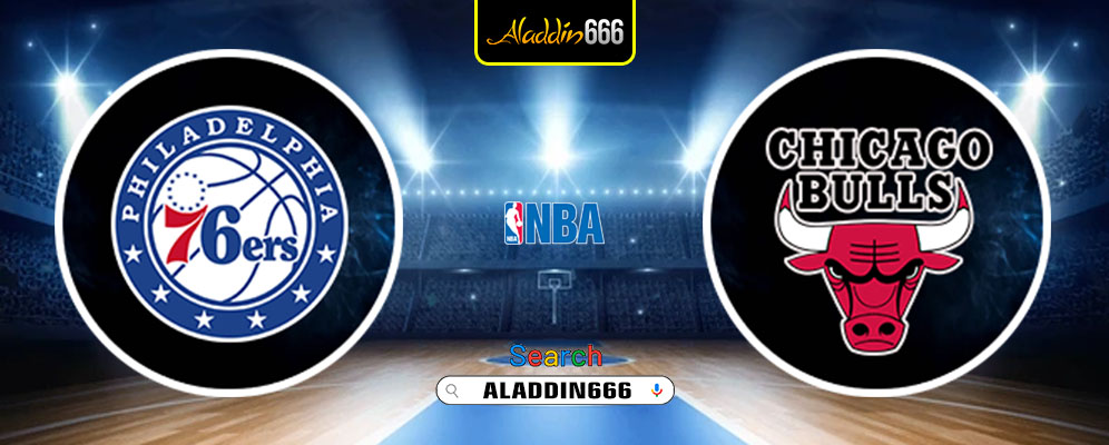 Prediksi Philadelphia 76ers Vs Chicago Bulls 25 Februari 2025