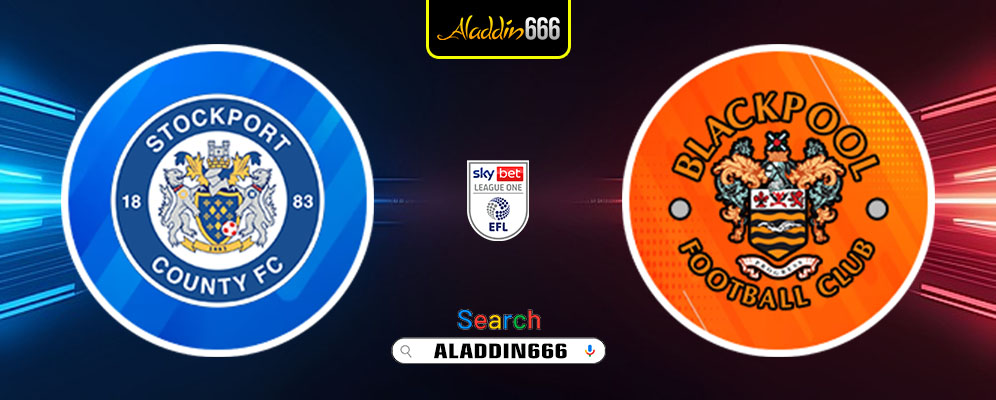 Prediksi Stockport County Vs Blackpool 01 Maret 2025