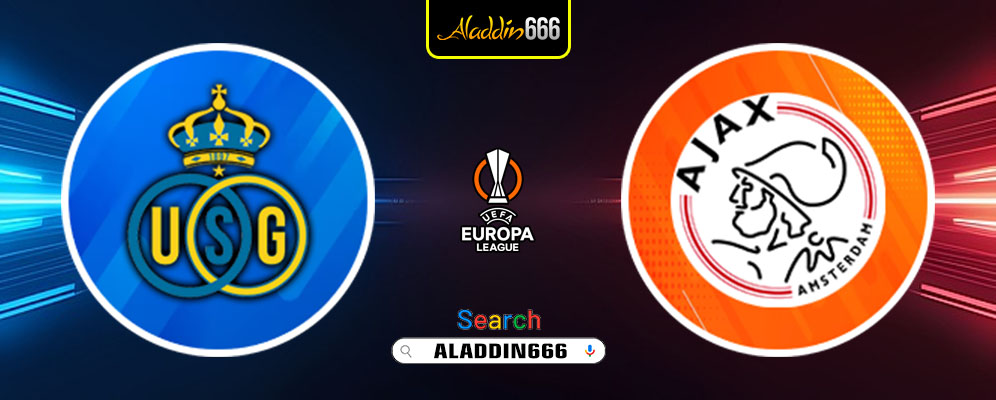 Prediksi Union St. Gilloise vs Ajax 14 Februari 2025