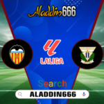 Prediksi Valencia vs Leganes 09 Februari 2025