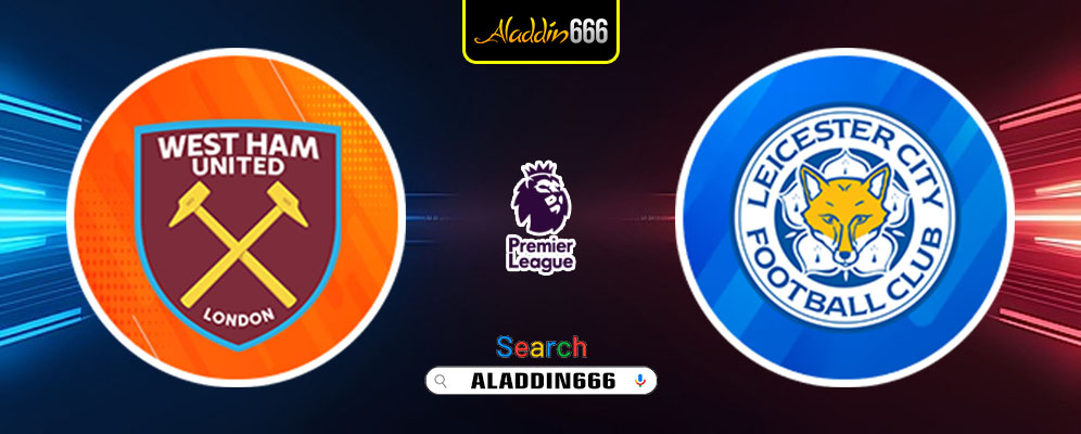 Prediksi West Ham United Vs Leicester City 28 Februari 2025