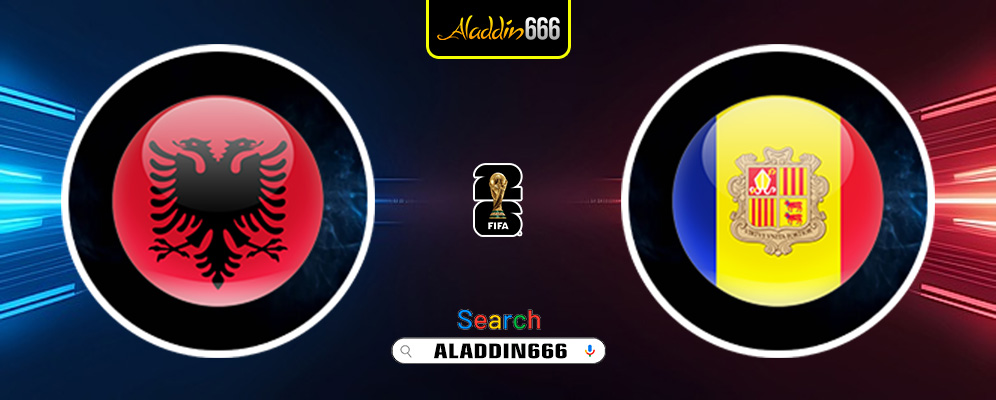 Prediksi Albania Vs Andorra 25 Maret 2025