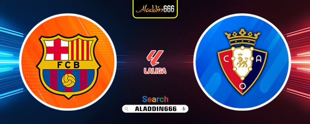 Prediksi Barcelona Vs Osasuna 09 Maret 2025
