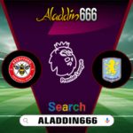 Prediksi Brentford Vs Aston Villa 09 Maret 2025