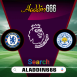 Prediksi Chelsea Vs Leicester City 09 Maret 2025