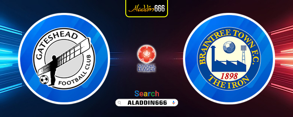 Prediksi Gateshead Vs Braintree Town 19 Maret 2025