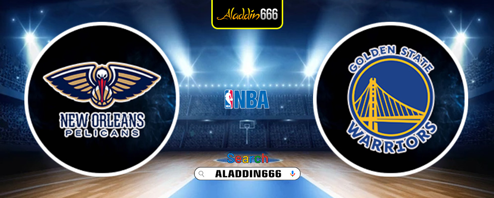 Prediksi New Orleans Pelicans Vs Golden State Warriors 29 Maret 2025