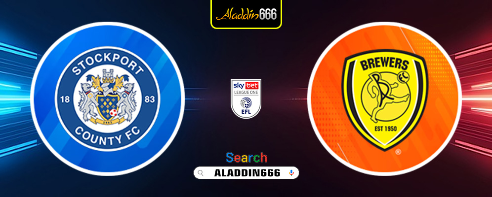 Prediksi Stockport County Vs Burton Albion 29 Maret 2025